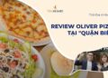 VINHOMES TV | REVIEW OLIVER PIZZA TẠI "QUẬN BIỂN" | THỔ ĐỊA VINHOMES