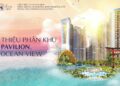 Giới thiệu phân khu The Pavilion, The Ocean View