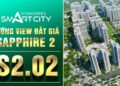Vinhomes TV | Smart City | Hướng view đắt giá của tòa tháp S2.02 thuộc Phân Khu Sapphire 2