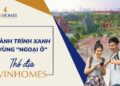 VINHOMES TV | HÀNH TRÌNH XANH NGHỈ DƯỠNG VÙNG NGOẠI Ô
